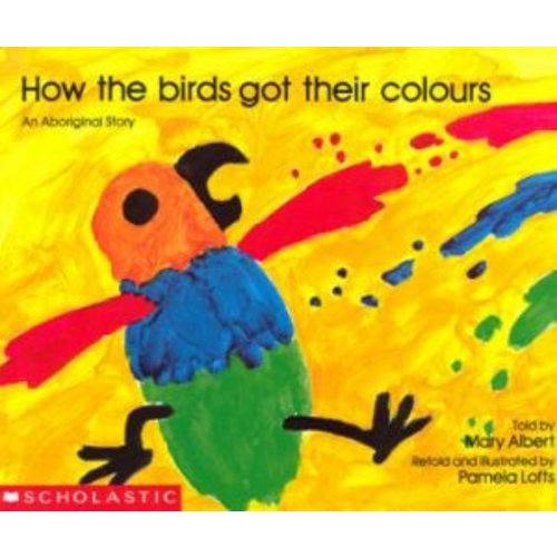 How The Birds Got Their Colours by Pamela Lofts - 9780868962641