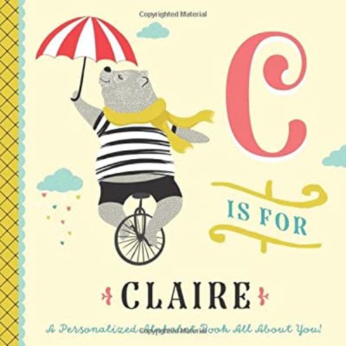 C is for Claire: A Personalized Alphabet Book All About You! (Personalized Children's Book)