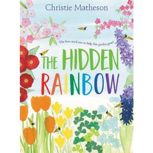 The Hidden Rainbow: A Springtime Book For Kids | Barnes & Noble®