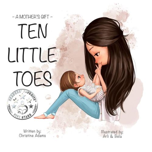 A MOTHER'S GIFT: TEN LITTLE TOES: A Heartwarming Story - Wonderful Present For Mom Or Grandma For Mother's Day