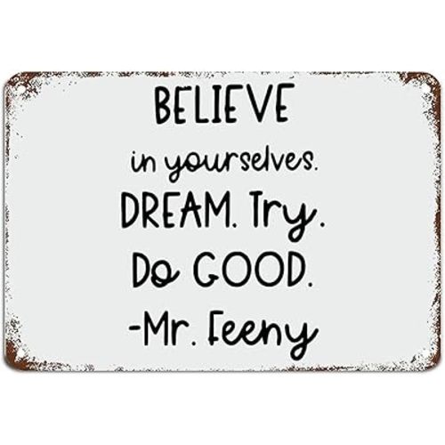 Boy Meets World Quote Mr. Feeny; Believe in Yourself Metal Sign with Quote Metal Sign Motivational Wall Art Rustic Wall Decorations for Living Room Kitchen Wall Hanger Retro Decoration Sign 8x12 inch