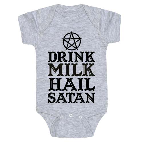 Drink Milk Hail Satan Baby One Piece