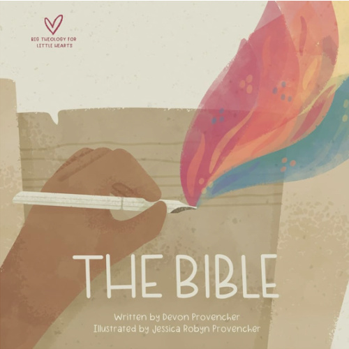 The Bible (Big Theology for Little Hearts)
