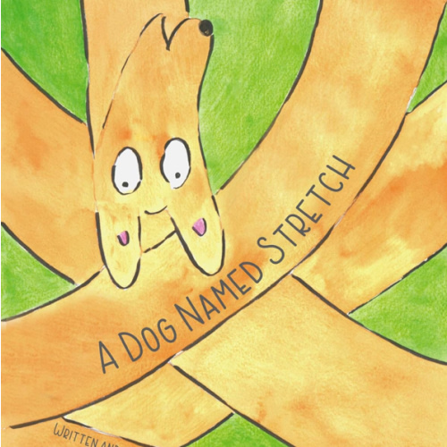 A Dog Named Stretch, Children's Picture Book, by Courtney Foley