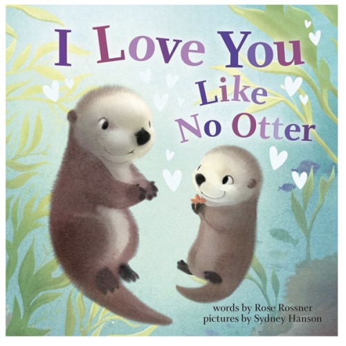 I Love You Like No Otter: A Funny and Sweet Animal Board Book for Babies and Toddlers this Father's Day! (Punderland)