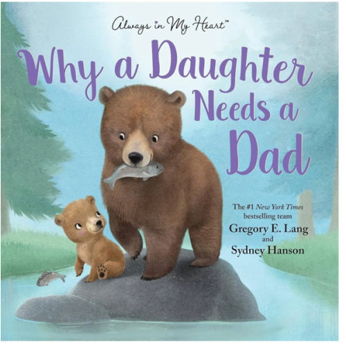 Why a Daughter Needs a Dad: Celebrate Your Father Daughter Bond this Christmas with this Special Picture Book!