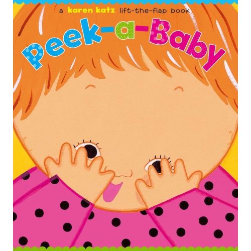 Peek-a-Baby: A Lift-the-Flap Book
