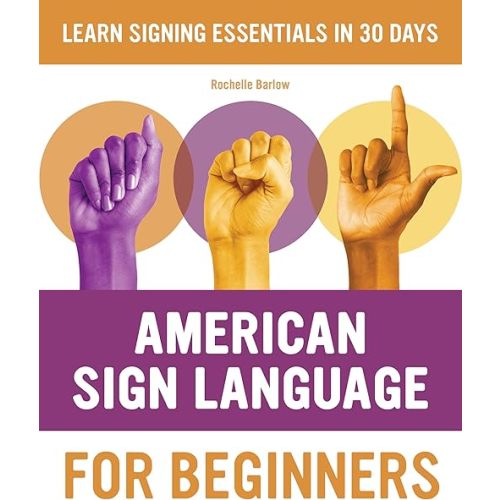 American Sign Language for Beginners: Learn Signing Essentials in 30 Days (American Sign Language Guides) Paperback – July 28, 2020