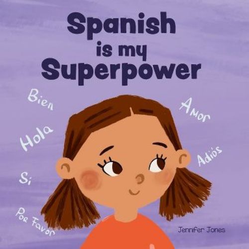 Spanish is My Superpower - (Teacher Tools) by Jennifer Jones (Paperback)