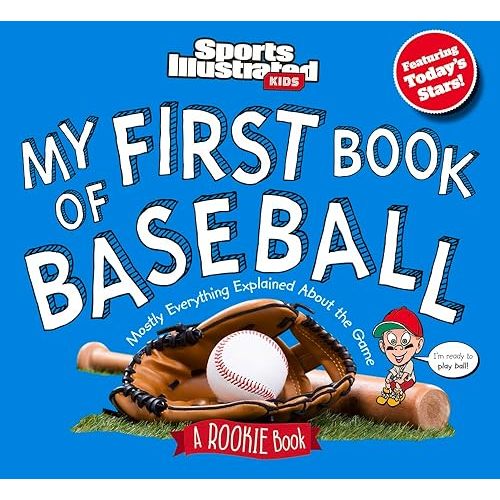 My First Book of Baseball: A Rookie Book (Sports Illustrated Kids My First Book) Hardcover – July 31, 2023