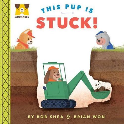 Adurable: This Pup Is Stuck! - by Bob Shea (Board Book)