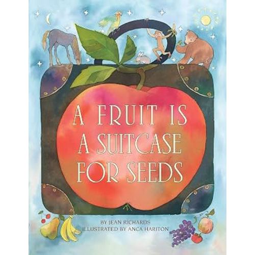 A Fruit Is a Suitcase for Seeds (Exceptional Nonfiction Titles for Primary Grades)