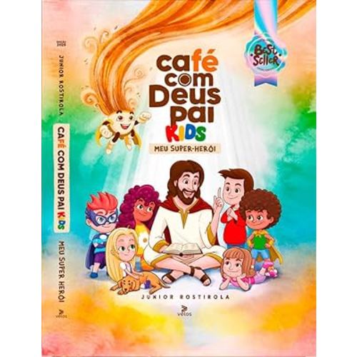Café com Deus Pai Kids | Meu Super Heróis | 365 dias | Junior Rostirola