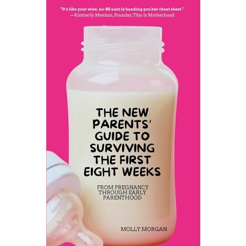 The New Parents' Guide to Surviving the First Eight Weeks: From pregnancy through those first crucial months with your newborn Paperback – November 10, 2025
