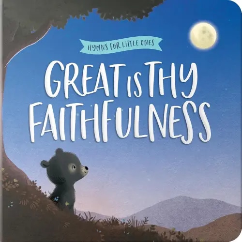 Great Is Thy Faithfulness (Hymns for Little Ones)
