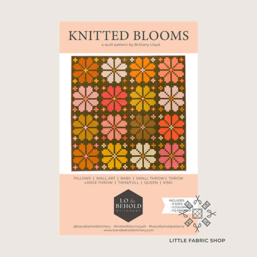 Knitted Bloom | Quilt Pattern | Lo & Behold Stitchery – Little Fabric Shop