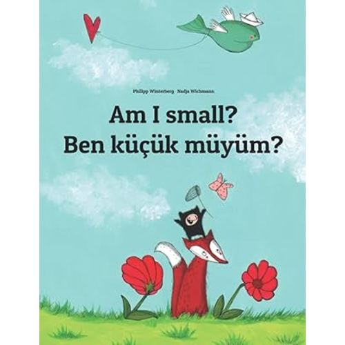 Am I small? Ben küçük müyüm?: Children's Picture Book English-Turkish (Bilingual Edition)