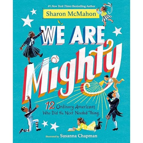 We Are Mighty: 12 Ordinary Americans Who Did the Next Needed Thing Hardcover – May 19, 2026