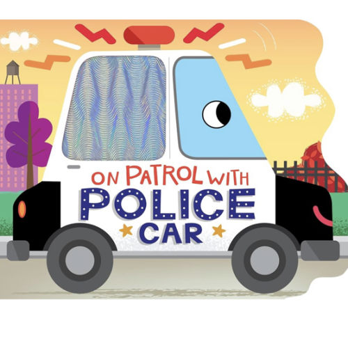 On Patrol with Police Car - Touch and Feel Board Book - Sensory Board Book