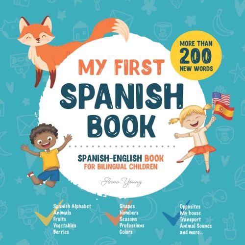 My First Spanish Book. Spanish-English Book for Bilingual Children: Spanish-English children's book with illustrations for kids. A great educational ... Educational Books for Bilingual Children)