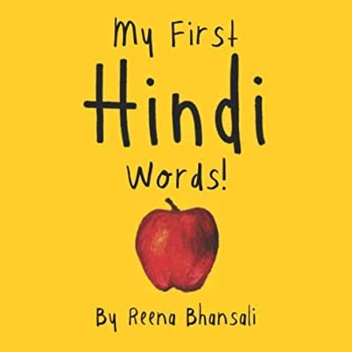 My First Hindi Words!: For Bilingual Babies! Increase your baby’s Hindi vocabulary with this simple & fun 28-page book — including Hindi words they will encounter every day!