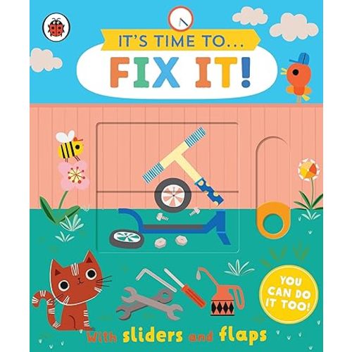 It's Time to... Fix It!: You can do it too, with sliders and flaps Board book – Lift the flap, April 14, 2022