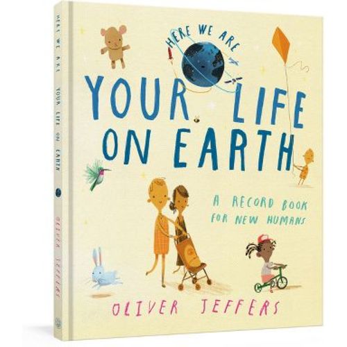 Your Life on Earth - by Oliver Jeffers (Hardcover)