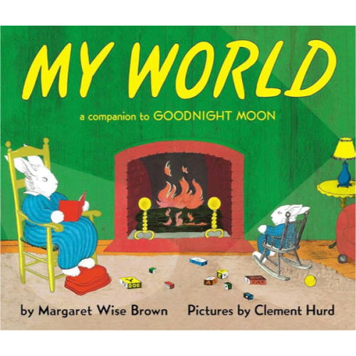 My World: A Companion to Goodnight Moon