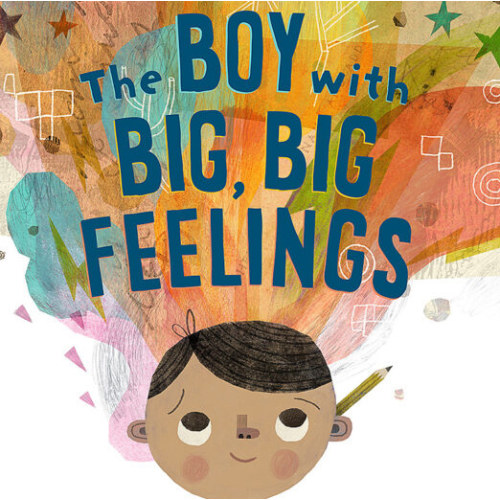 The Boy with Big, Big Feelings by Britney Winn Lee