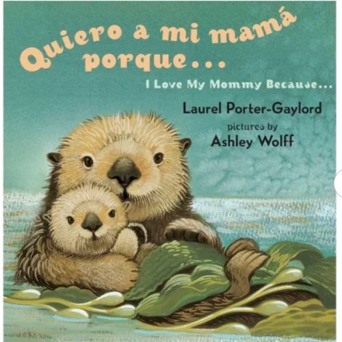 Quiero a mi Mama Porque (I Love my Mommy Because Eng/Span ed)