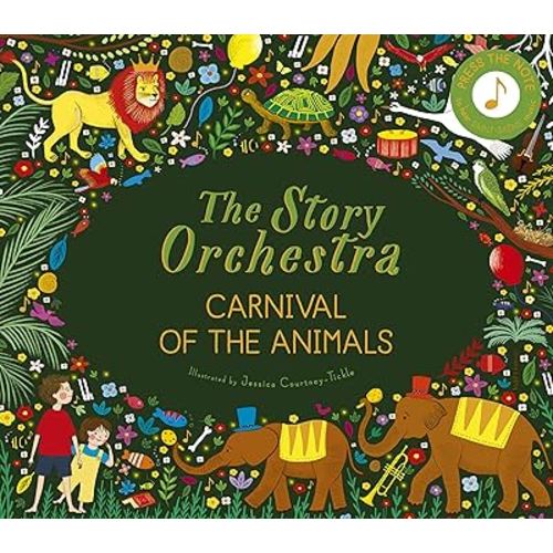 The Story Orchestra: Carnival of the Animals: Press the note to hear Saint-Saëns' music (Volume 5)