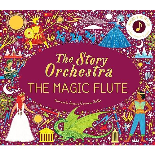 The Story Orchestra: The Magic Flute: Press the note to hear Mozart's music (Volume 6) Hardcover – Sound Book, November 16, 2021
