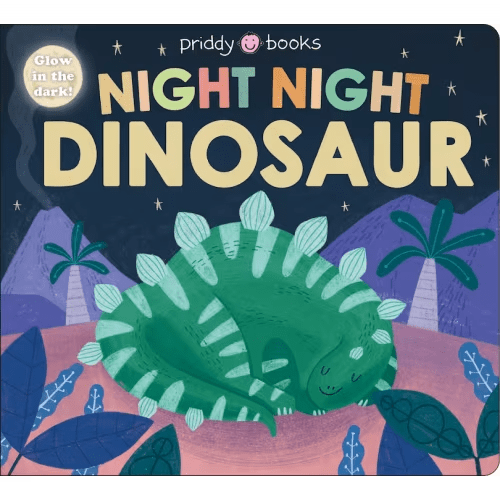Night Night Dinosaur (night Night Books): A Cozy, Rhyming Bedtime Book Book By Roger Priddy, (Board Book) | Indigo