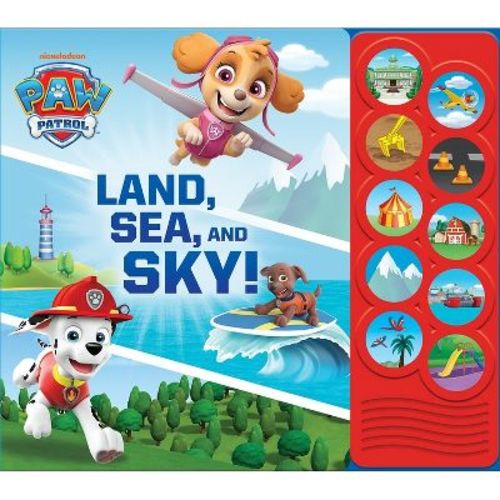 PAW Patrol Land, Sea and Sky! - 10 Button Sound Book - Listen and Learn Board Book