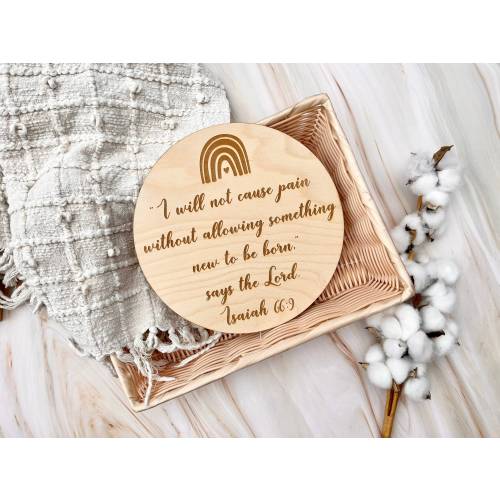 Rainbow Baby Nursery Sign/ Biblical Birth Announcement Sign/ Isaiah 66:9/ I will not cause pain without allowing something new to be born