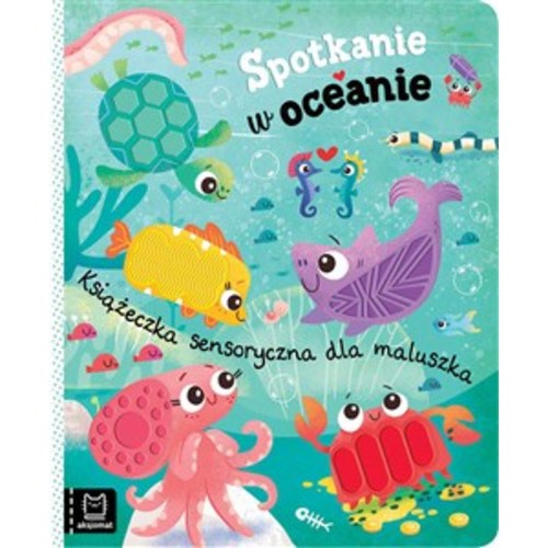 Spotkanie w oceanie. Książeczka sensoryczna dla maluszka