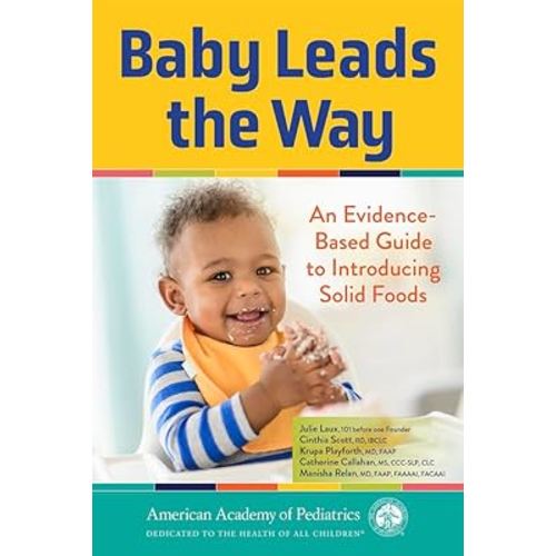 Baby Leads the Way: An Evidence-Based Guide to Introducing Solid Foods