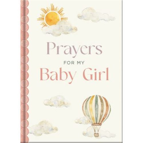 Prayers for My Baby Girl - by Katie Kenny Phillips (Hardcover)