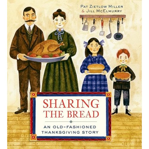 Sharing the Bread: An Old-Fashioned Thanksgiving Story Hardcover – Picture Book, September 22, 2015