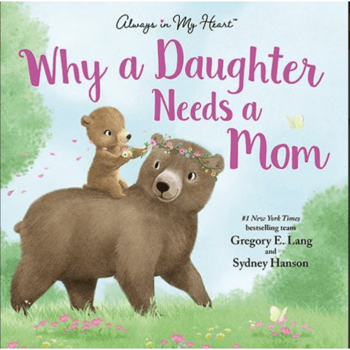Why a Daughter Needs a Mom by Gregory E. Lang, Susanna Leonard Hill, Sydney Hanson, Hardcover | Barnes & Noble®