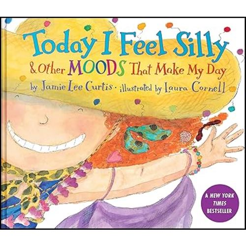 Today I Feel Silly & Other Moods That Make My Day: A Picture Book about Feelings and Emotions, for Kids (Ages 4-8)