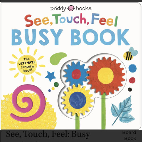 See, Touch, Feel: Busy Book: The ULTIMATE Sensory Book for Kids! | Barnes & Noble®