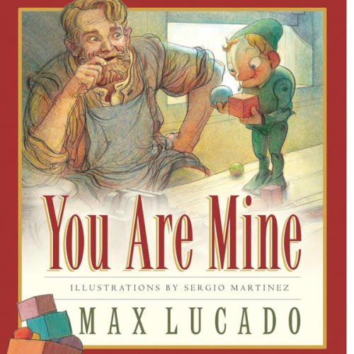 You Are Mine (Board Book) (Volume 2) (Max Lucado's Wemmicks, 2)