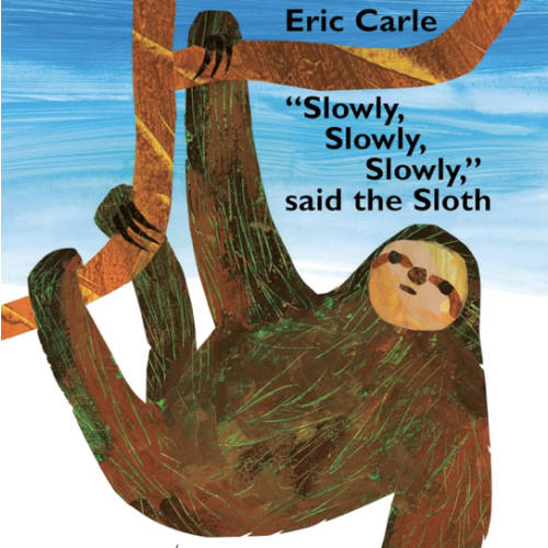 "Slowly, Slowly, Slowly," said the Sloth