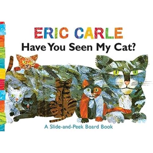 Have You Seen My Cat?: A Slide-and-Peek Board Book (The World of Eric Carle)