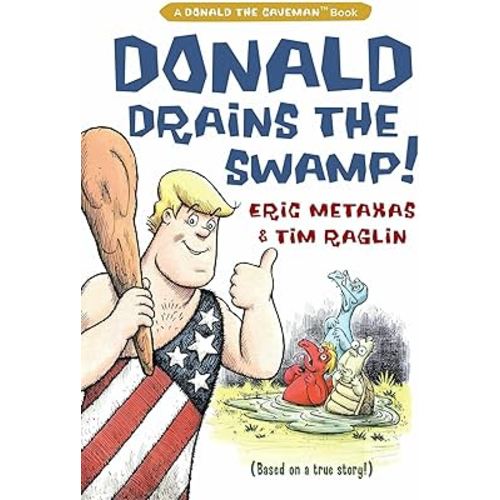 Donald Drains the Swamp (Donald the Caveman)