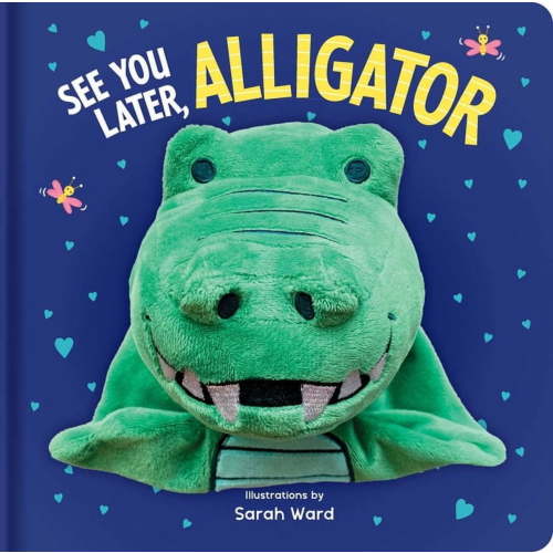 Huggable Hand Puppet Books See You Later, Alligator: Hand Puppet Book: Board Book with Plush Hand Puppet, (Board Book)