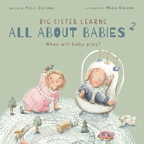When will baby play?: 3-6 months (Big Sister Learns All About Babies) Paperback – Large Print, March 22, 2020