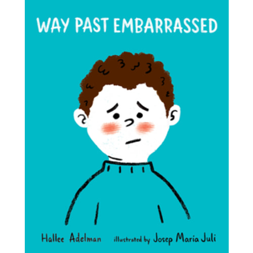 Way Past Embarrassed (GREAT BIG... book by Hallee Adelman