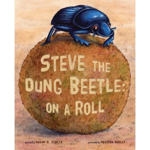 Steve the Dung Beetle on a Roll - 2nd Edition by  Susan R Stoltz